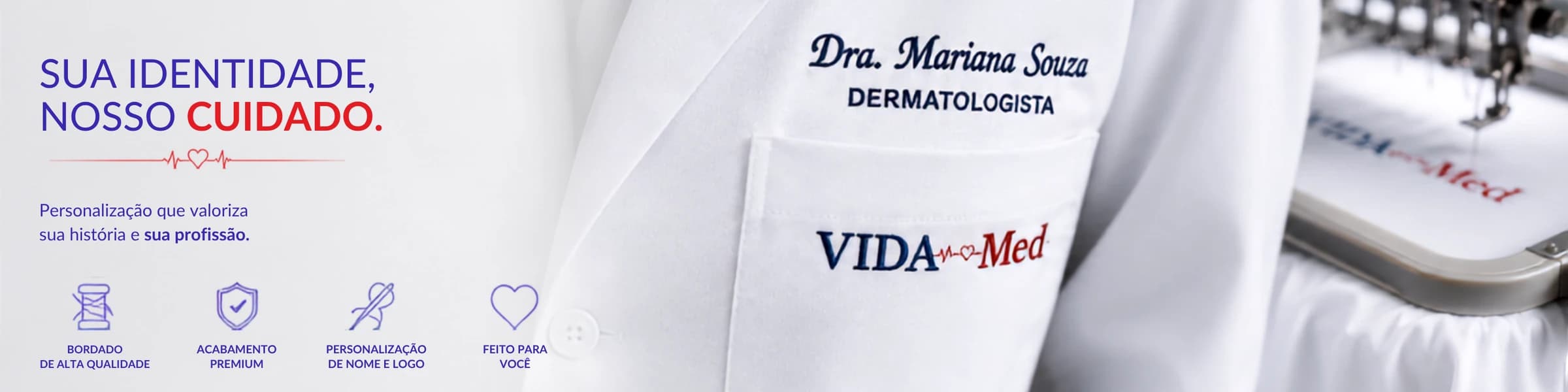 Sua identidade, nosso cuidado — personalização com bordado de nome e logo